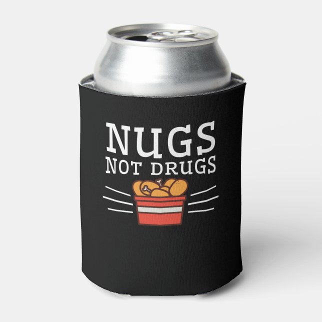 Nugs Not Drugs Chicken Nuggets Lover Can Cooler (Can Front)