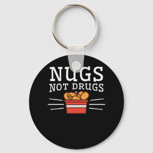 Nugs Not Drugs Chicken Nuggets Lover Key Ring