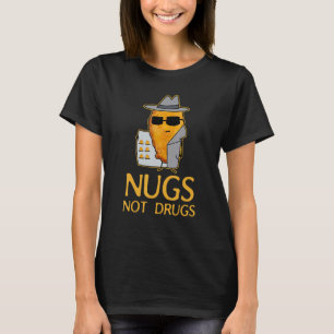 Nugs Not Drugs Funny Chicken Nugget_2 T-Shirt