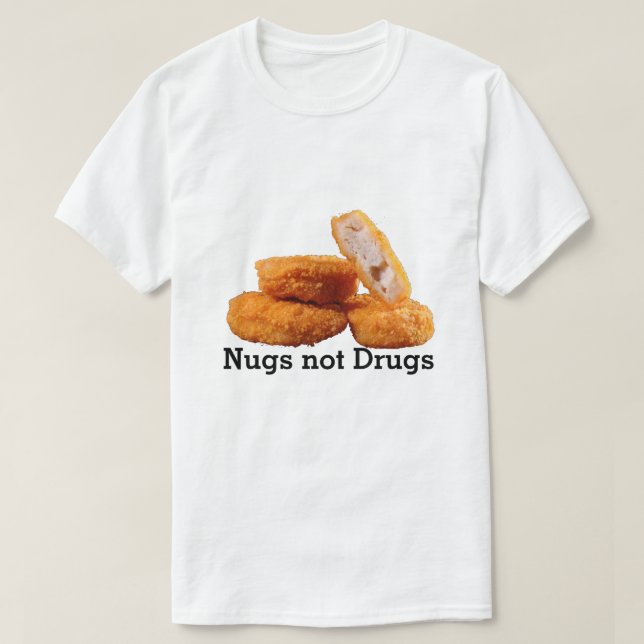 Nugs not Drugs Tshirt - Funny (Design Front)