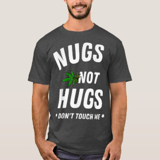 Nugs Not Hugs don't touch me T-Shirt