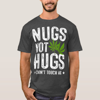Nugs Not Hugs don't touch me  T-Shirt