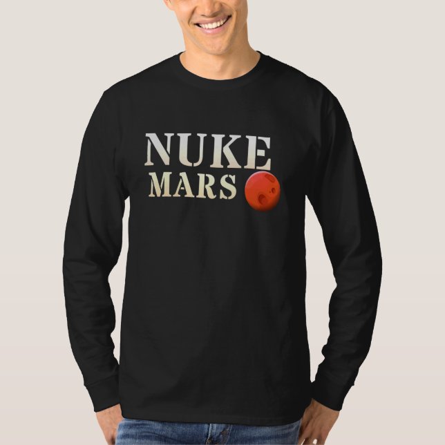 Nuke Mars Planet Solar System Astronomy Space T-Shirt (Front)