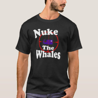 Nuke the whales t-shirt