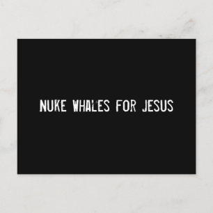 Nuke Whales for Jesus Postcard