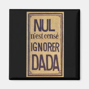Nul n’est censé ignorer Dada! Magnet