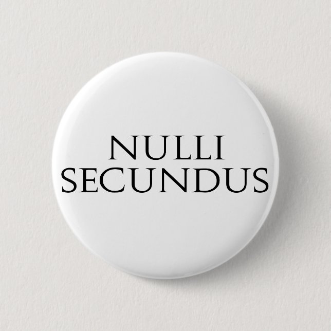 Nulli Secundus 6 Cm Round Badge (Front)
