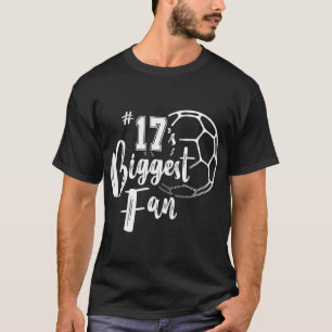Number 17's Biggest Fan Soccer Player Mum Dad Fami T-Shirt