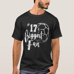 Number 17's Biggest Fan Soccer Player Mum Dad Fami T-Shirt