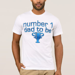 Number 1 Dad to Be T-Shirt