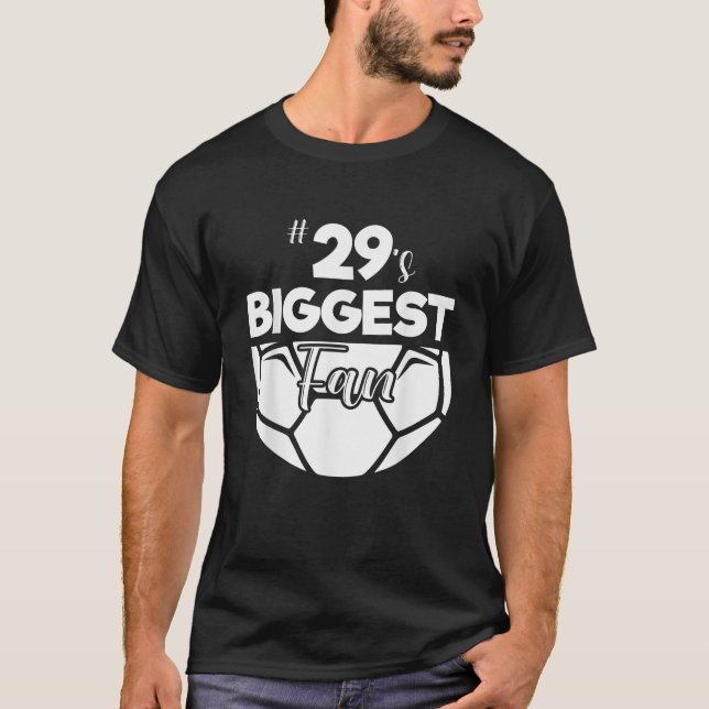 Number 29 s Biggest Fan Player Soccer Mum Dad Chee T-Shirt (Front)