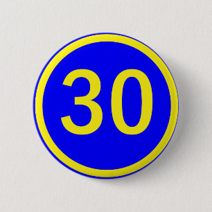 number 30 in a circle 6 cm round badge