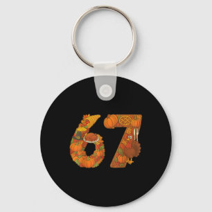 Number 67 Matching Six Seven 6 7 Meme 67 Thanksgiv Key Ring