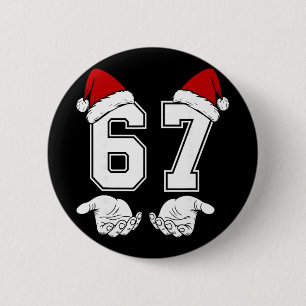 Number 67 Matching Six Seven 6 7 Meme 6 7 Christma Cm Round Badge