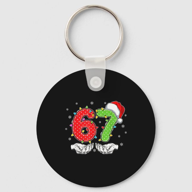 Number 67 Matching Six Seven 6 7 Meme 6-7 Christma Key Ring (Front)