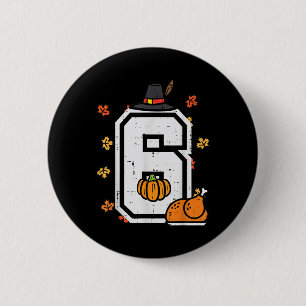 Number 6 Thanksgiving 6 7 Matching 67 Meme Men Wom Cm Round Badge