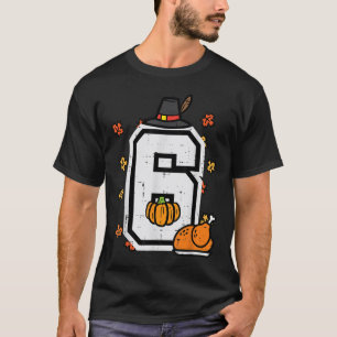 Number 6 Thanksgiving 6 7 Matching 67 Meme Men Wom T-Shirt