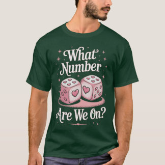 Number Are We On Bunco Night Bunco Lover Dice Game T-Shirt