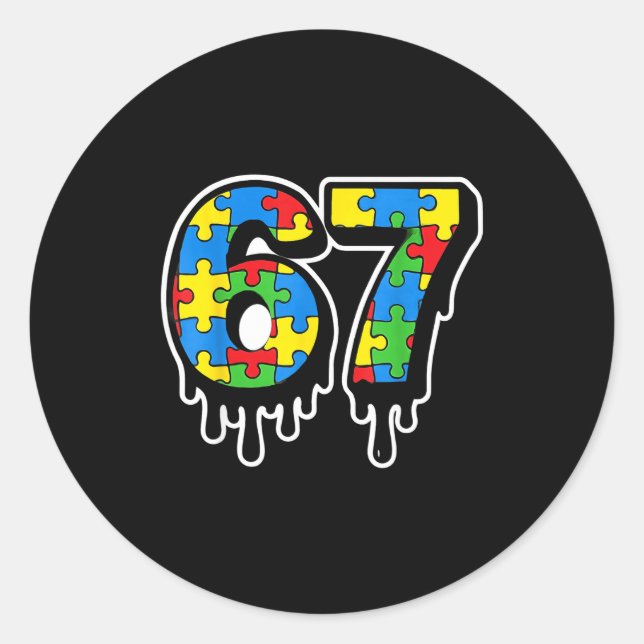 Number Autism Seven Drip Six 67 Life Classic Round Sticker (Front)