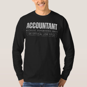 Number Crunching Crusader: Accountant - Because Su T-Shirt