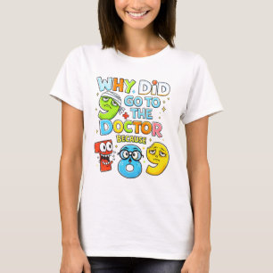 Number Day Funny Maths 9 Doctor T Shirt for Teache