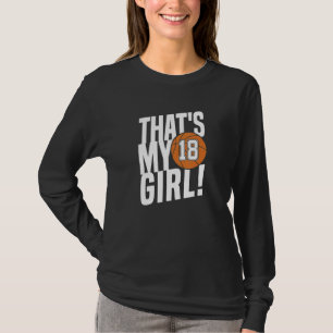 Number Eighteen That's My Girl 18 Basketball Mom T-Shirt