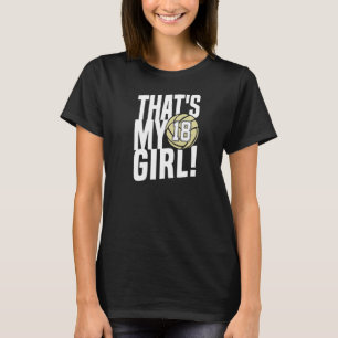 Number Eighteen That's My Girl 18 Volleyball Mum D T-Shirt