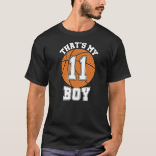 Number Eleven That's My Boy 11 Basketball Mum Dad T-Shirt