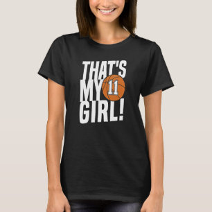 Number Eleven That's My Girl 11 Basketball Mum Da T-Shirt