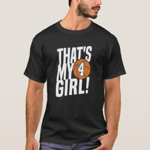 Number Four That's My Girl 4 Basketball Mum Dad F T-Shirt