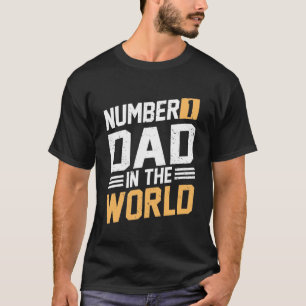 Number One Dad in the world T-Shirt