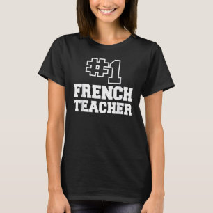 Number One French Teacher Mens Womens 1 School Pro T-Shirt