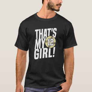 Number Twelve That's My Girl  12 Softball Mum Dad  T-Shirt