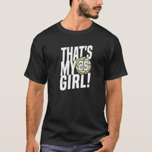Number Twenty Five That's My Girl 25 Volleyball Mo T-Shirt
