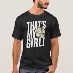 Number Twenty One That's My Girl 21 Softball Mum D T-Shirt
