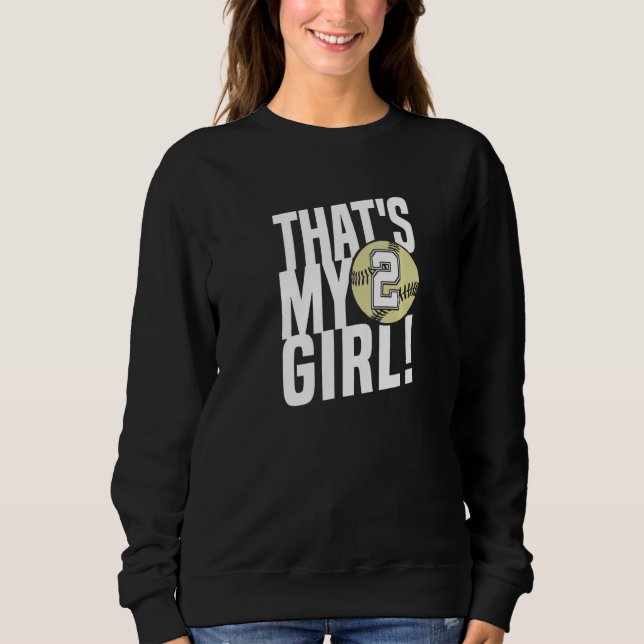 Number Two That's My Girl 2 Softball Mom Dad Famil Sweatshirt (Front)