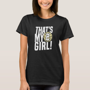 Number Two That's My Girl 2 Volleyball Mom Dad Fa T-Shirt