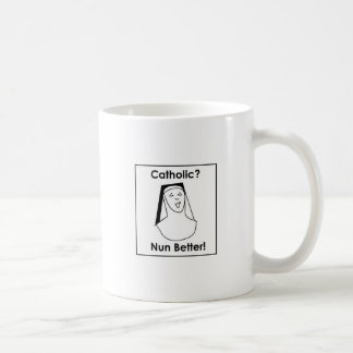 Nun Better! Coffee Mug