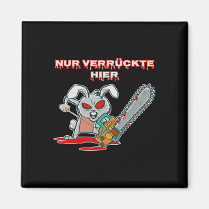 Nur Verrückte Hier Funny Rabbit with Chainsaw Gift Magnet