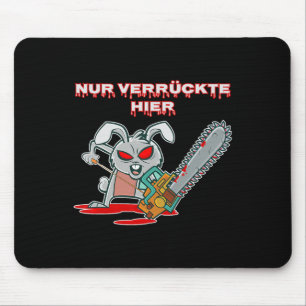 Nur Verrückte Hier Funny Rabbit with Chainsaw Gift Mouse Pad