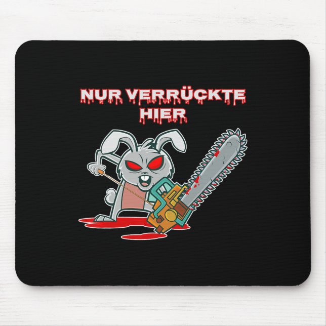Nur Verrückte Hier Funny Rabbit with Chainsaw Gift Mouse Pad (Front)