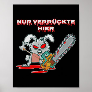 Nur Verrückte Hier Funny Rabbit with Chainsaw Gift Poster
