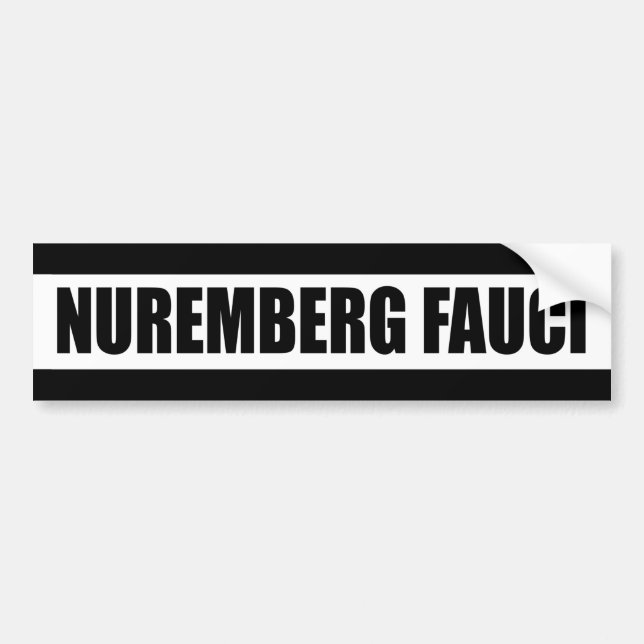 Nuremberg Fauci - Bumper Sticker (Front)