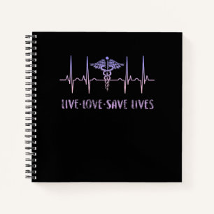 Nurse 365 Proud Nurse Live Love Save Lives Tee Notebook