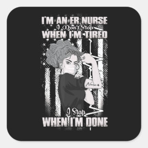 Nurse 365i Don't Stop When I'm Tired Er Nurse Square Sticker