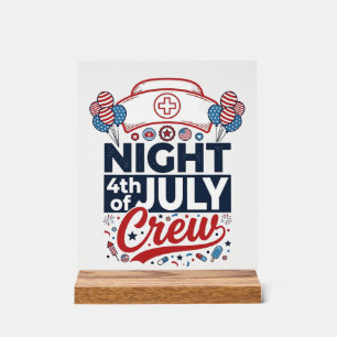 Nurse 4th of July Night Crew Patriotic Shirt Desig Acrylic Sign