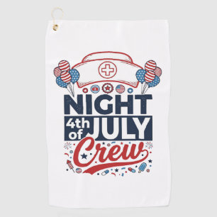 Nurse 4th of July Night Crew Patriotic Shirt Desig Golf Towel