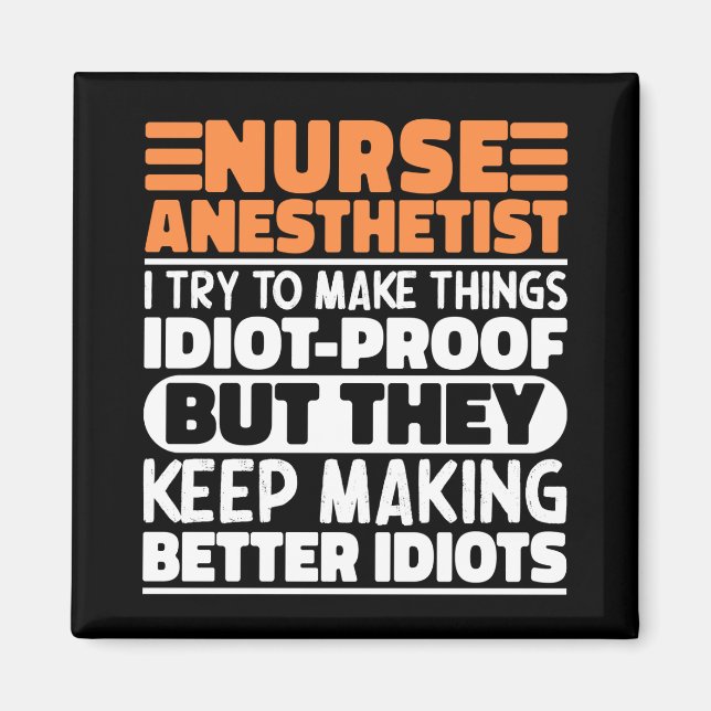 Nurse Anaesthetist I Try To Make Things Funny Quot Magnet (Front)