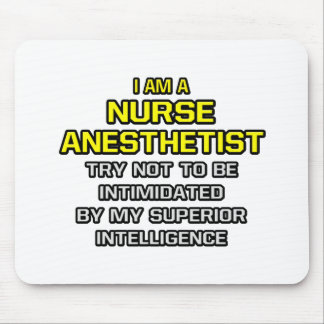 Nurse Anaesthetist...Superior Intelligence Mouse Pad