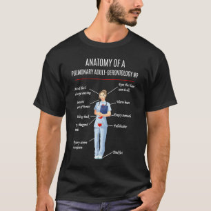 Nurse ANATOMY OF A PULMONARY ADULT GERONTOLOGY NP T-Shirt